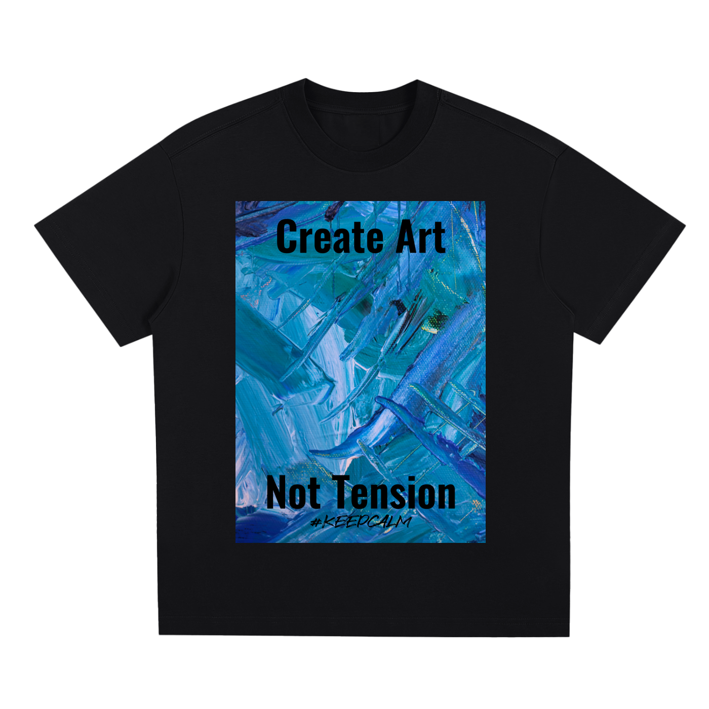 Create Art Not Tension Quick-Dry Graphic T-Shirt – product image 7