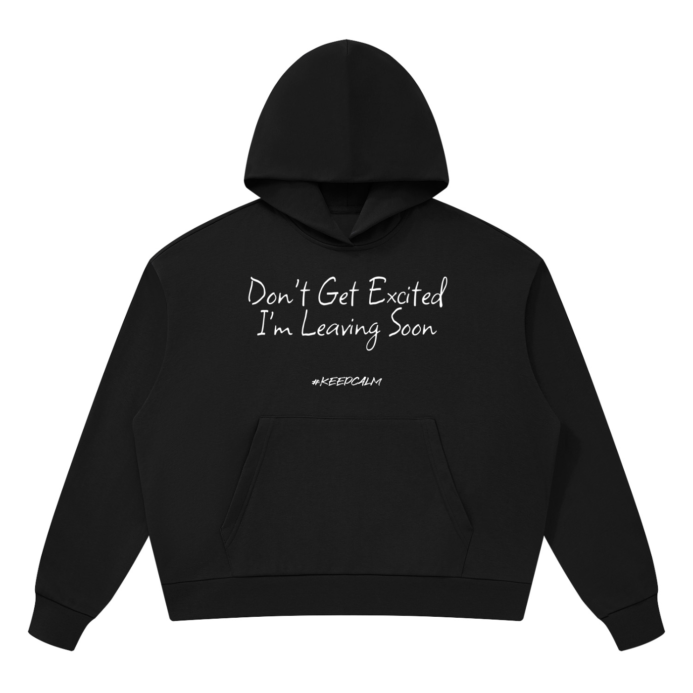 Don’t Get Excited I’m Leaving Soon Graphic Hoodie – product image 3