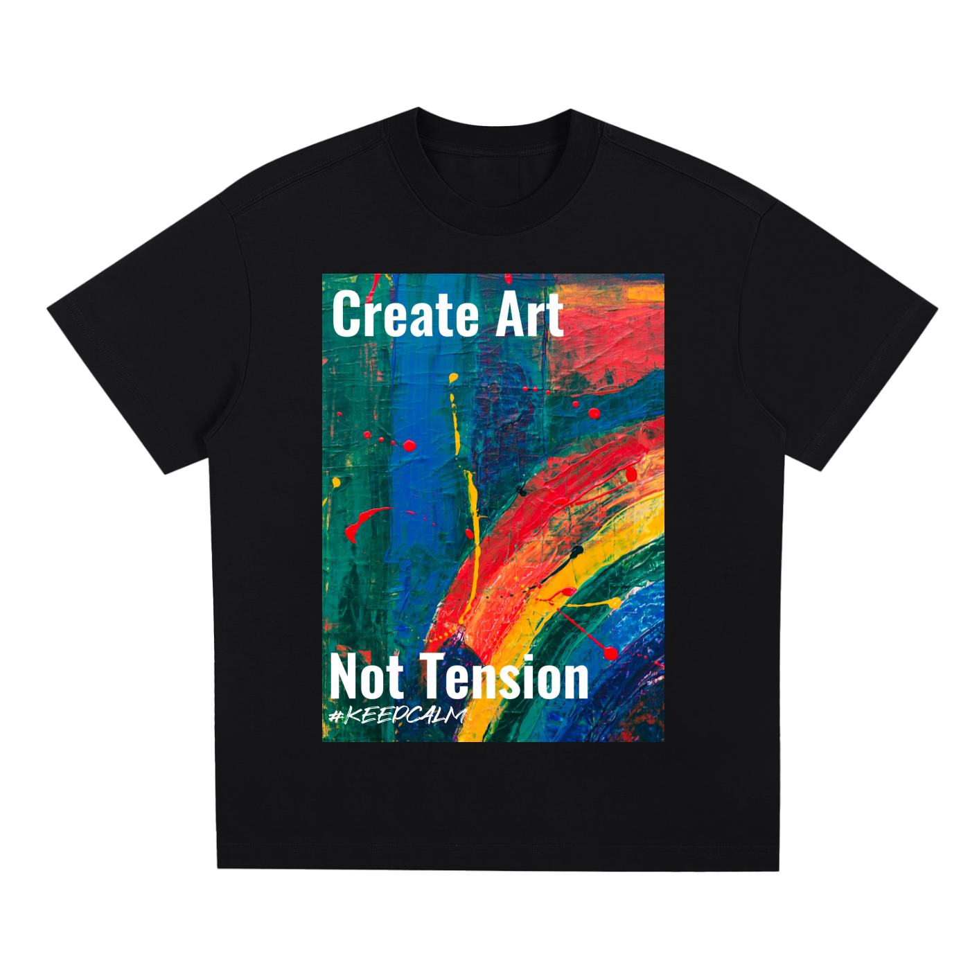Create Art Not Tension Quick-Dry Graphic T-Shirt – product image 1