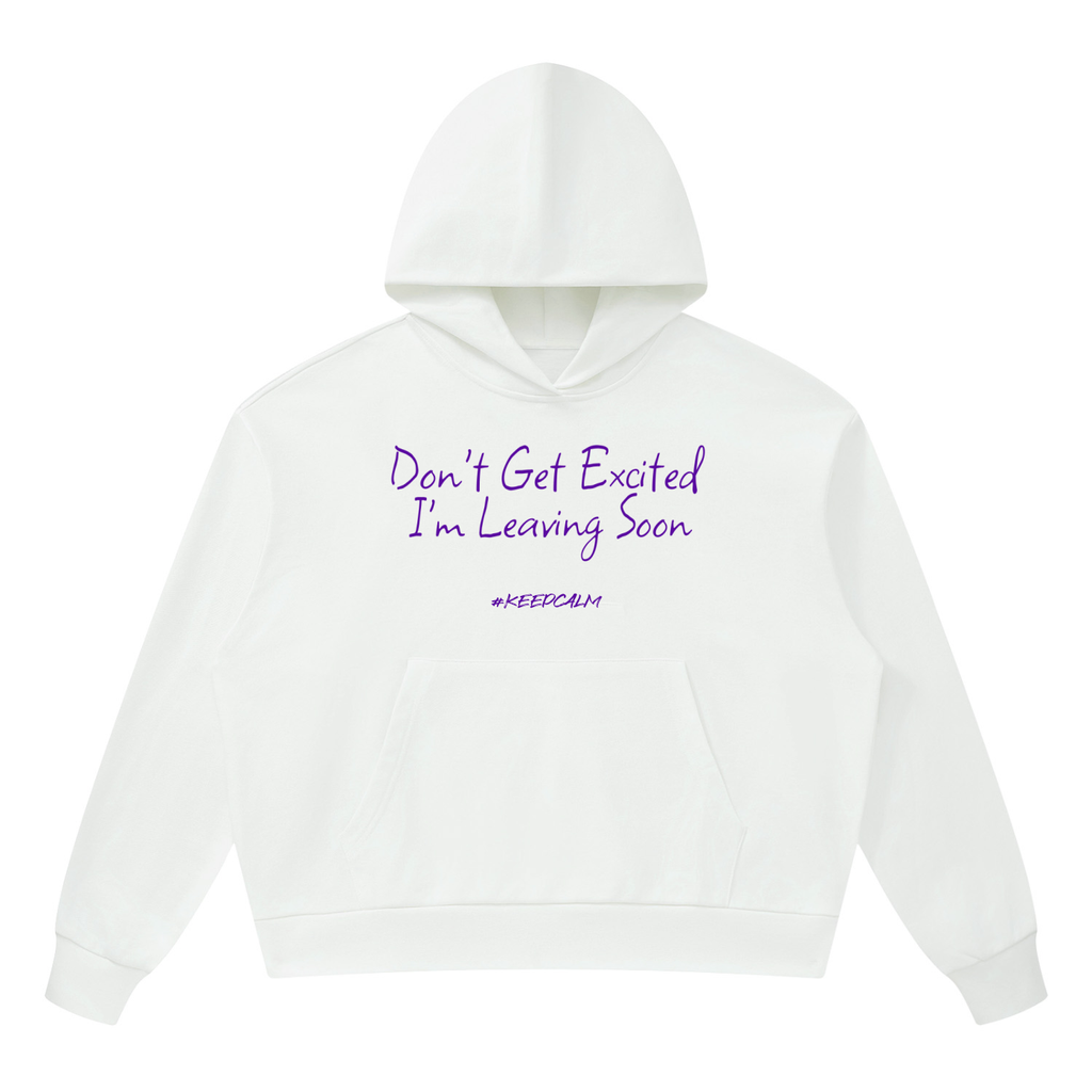 Don’t Get Excited I’m Leaving Soon Graphic Hoodie – product image 5